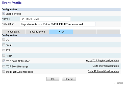 The Event Profile that you create for Patriot event reporting must specify TCP Push Notification as the report Action